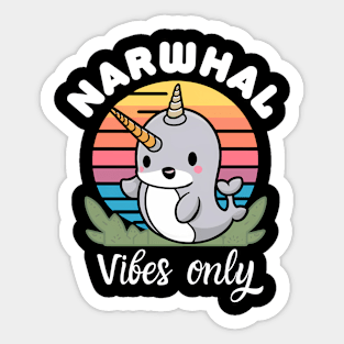 Narwhal Vibes Only Sticker